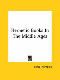 Cover image for Hermetic Books in the Middle Ages