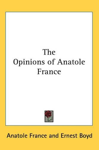 Cover image for The Opinions of Anatole France