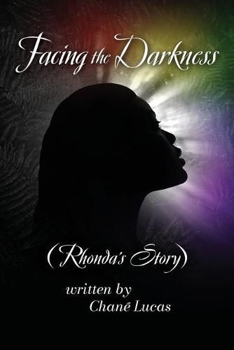 Cover image for Facing the Darkness: Rhonda's Story