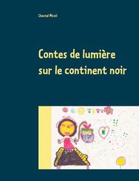 Cover image for Contes de lumiere sur le continent noir