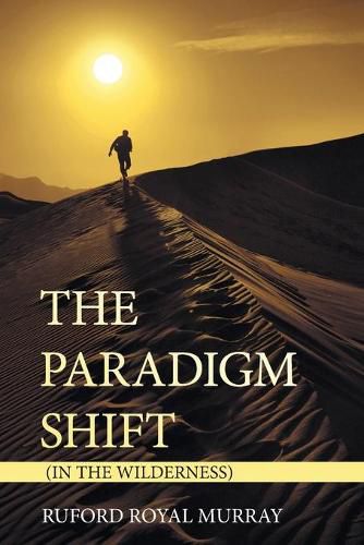 Cover image for The Paradigm Shift: (In the Wilderness)