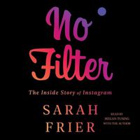 Cover image for No Filter: The Inside Story of Instagram