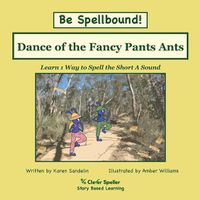 Cover image for Dance of the Fancy Pants Ants: Decodable Sound Phonics Reader for Short A Word Families