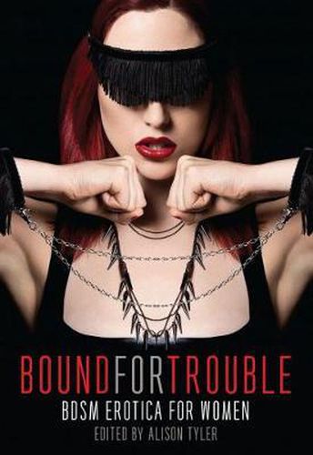 Bound For Trouble: BDSM Erotica for Women