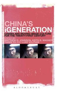 Cover image for China's iGeneration: Cinema and Moving Image Culture for the Twenty-First Century