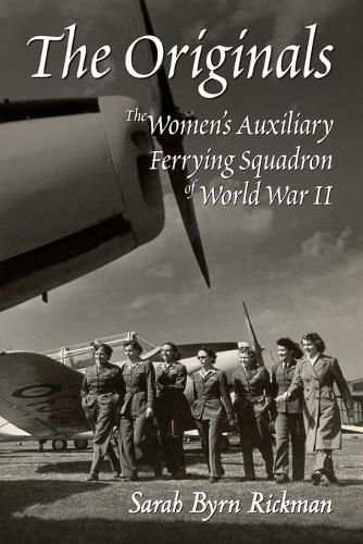 Cover image for The Originals: The Women's Auxiliary Ferrying Squadron of World War II