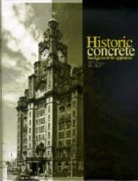 Cover image for Historic Concrete: The Background to Appraisal