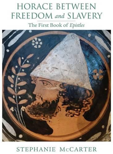 Cover image for Horace between Freedom and Slavery: The First Book of Epistles