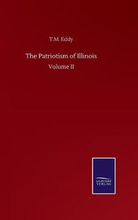 Cover image for The Patriotism of Illinois: Volume II