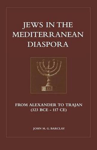 Cover image for Jews in the Mediterranean Diaspora: From Alexander To Trajan (323 BCE To 117 CE)