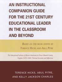 Cover image for An Instructional Companion Guide for the 21st Century Educational Leader in the Classroom and Beyond