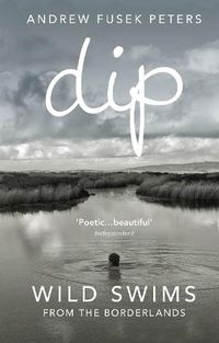 Cover image for Dip: Wild Swims from the Borderlands