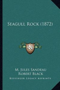 Cover image for Seagull Rock (1872)