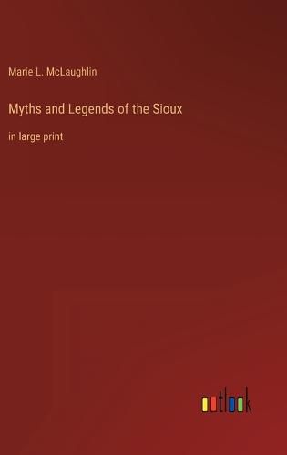 Cover image for Myths and Legends of the Sioux