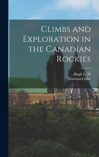 Cover image for Climbs and Exploration in the Canadian Rockies