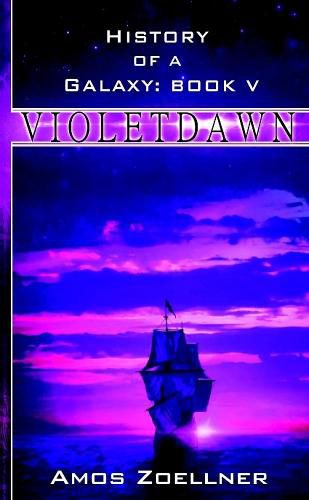 Cover image for History of a Galaxy: Book V - Violetdawn