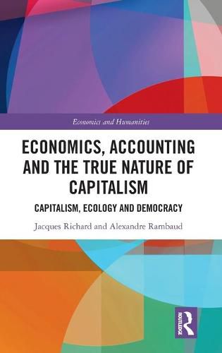 Economics, Accounting and the True Nature of Capitalism: Capitalism, Ecology and Democracy