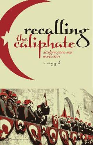 Cover image for Recalling the Caliphate: Decolonisation and World Order