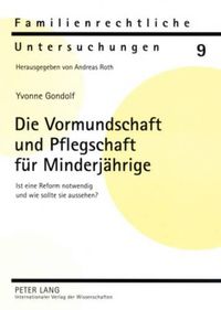 Cover image for Die Vormundschaft Und Pflegschaft Fuer Minderjaehrige: Ist Eine Reform Notwendig Und Wie Sollte Sie Aussehen?