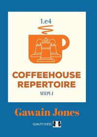 Cover image for Coffeehouse Repertoire 1.e4 Volume 2