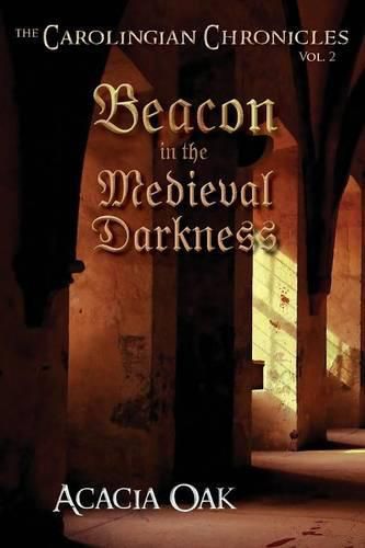 Cover image for The Carolingian Chronicles: Book 2: Beacon in the Medieval Darkness