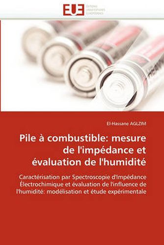 Cover image for Pile a Combustible: Mesure de L'Impedance Et Evaluation de L'Humidite