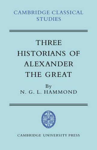 Cover image for Three Historians of Alexander the Great