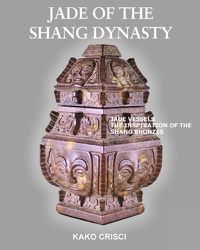 Cover image for Jade of the Shang Dynasty