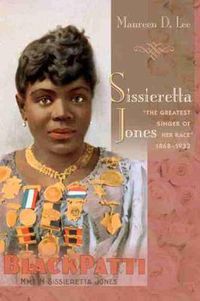 Cover image for Sissieretta Jones: The Greatest Singer of Her Race, 1868-1933