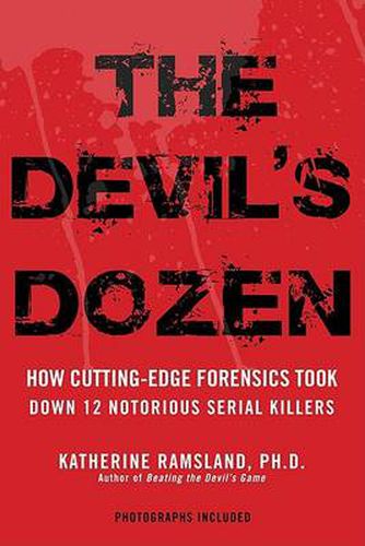 Cover image for The Devil's Dozen: How Cutting-Edge Forensics Took Down 12 Notorious Serial Killers