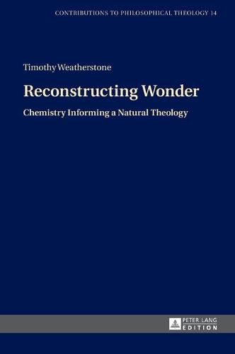 Reconstructing Wonder: Chemistry Informing a Natural Theology