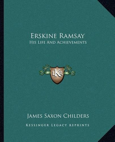 Erskine Ramsay: His Life and Achievements