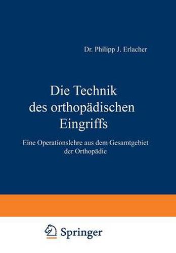 Cover image for Die Technik Des Orthopadischen Eingriffs: Eine Operationslehre Aus Dem Gesamtgebiet Der Orthopadie
