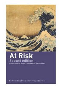 Cover image for At Risk: Natural Hazards, People's Vulnerability and Disasters