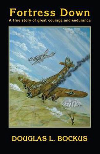 Cover image for Fortress Down: A True Story of Great Courage and Endurance
