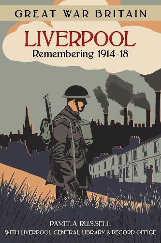 Cover image for Great War Britain Liverpool: Remembering 1914-18