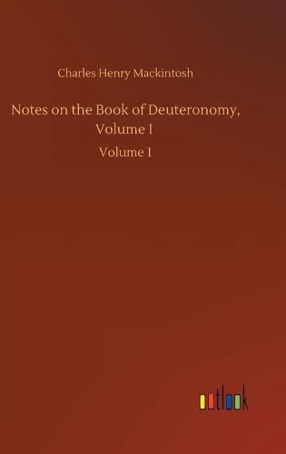 Cover image for Notes on the Book of Deuteronomy, Volume I: Volume 1