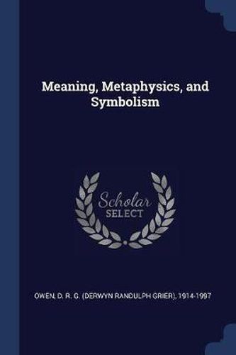 Meaning, Metaphysics, and Symbolism