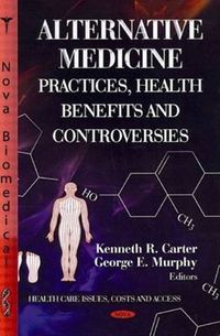 Cover image for Alternative Medicine: Practices, Health Benefits & Controversies