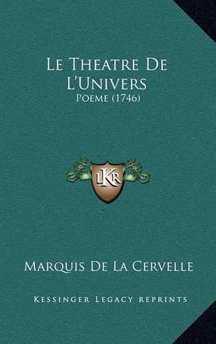 Cover image for Le Theatre de L'Univers: Poeme (1746)