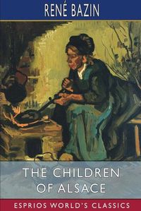 Cover image for The Children of Alsace (Esprios Classics)