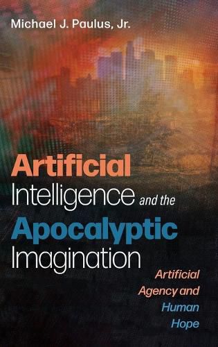 Cover image for Artificial Intelligence and the Apocalyptic Imagination