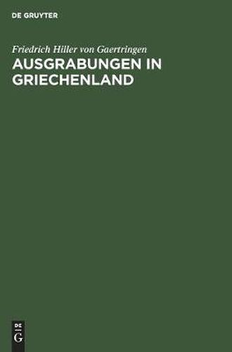 Cover image for Ausgrabungen in Griechenland: Vortrag Gehalten Am 12. November 1900 in Der Aula Der Universitat Rostock Zum Besten Der Errichtung Einer Bismarcksaule