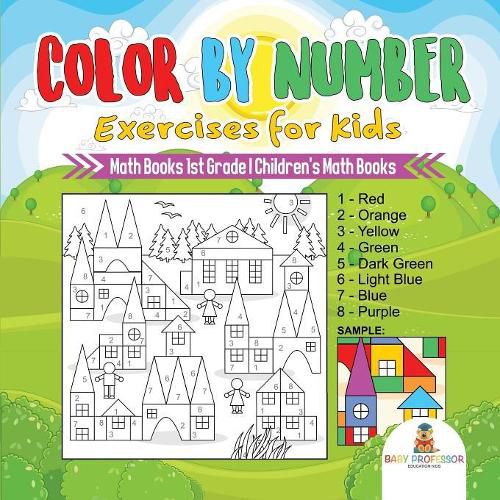 Cover image for Color by Number Exercises for Kids - Math Books 1st Grade Children's Math Books