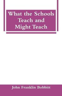 Cover image for What the Schools Teach and Might Teach