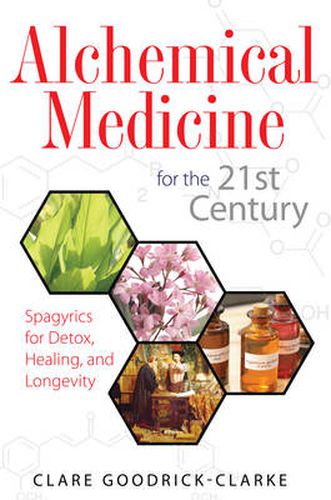 Cover image for Alchemical Medicine for the 21st Century: Spagyrics for Detox, Healing, and Longevity