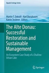 Cover image for The Alte Donau: Successful Restoration and Sustainable Management: An Ecosystem Case Study of a Shallow Urban Lake