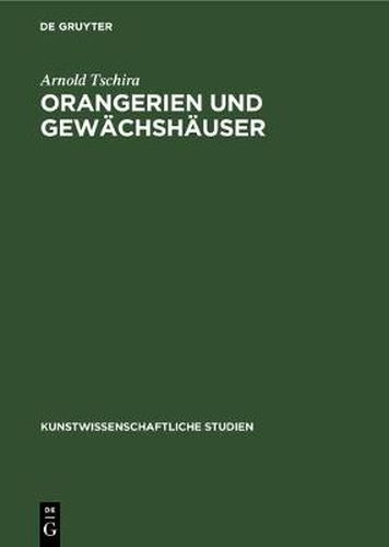 Cover image for Orangerien Und Gewachshauser: Ihre Geschichtliche Entwicklung in Deutschland