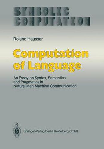 Cover image for Computation of Language: An Essay on Syntax, Semantics and Pragmatics in Natural Man-Machine Communication