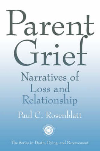 Cover image for Parent Grief: Narratives of Loss and Relationship